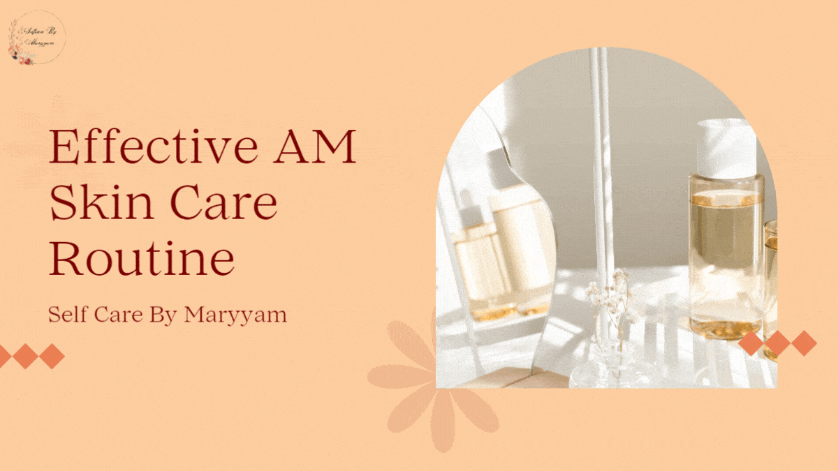 2. Effective AM Skin Care Routine for Every Skin Type